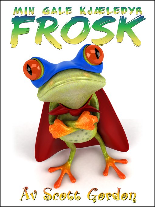 Title details for Min Gale Kjæledyr Frosk by Scott Gordon - Available